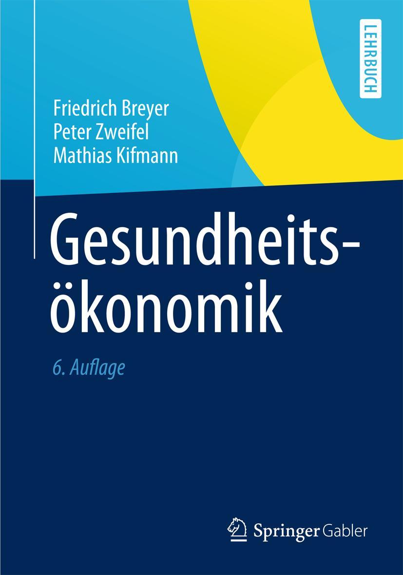 Cover: 9783642308932 | Gesundheitsökonomik | Friedrich Breyer (u. a.) | Taschenbuch | xxiv