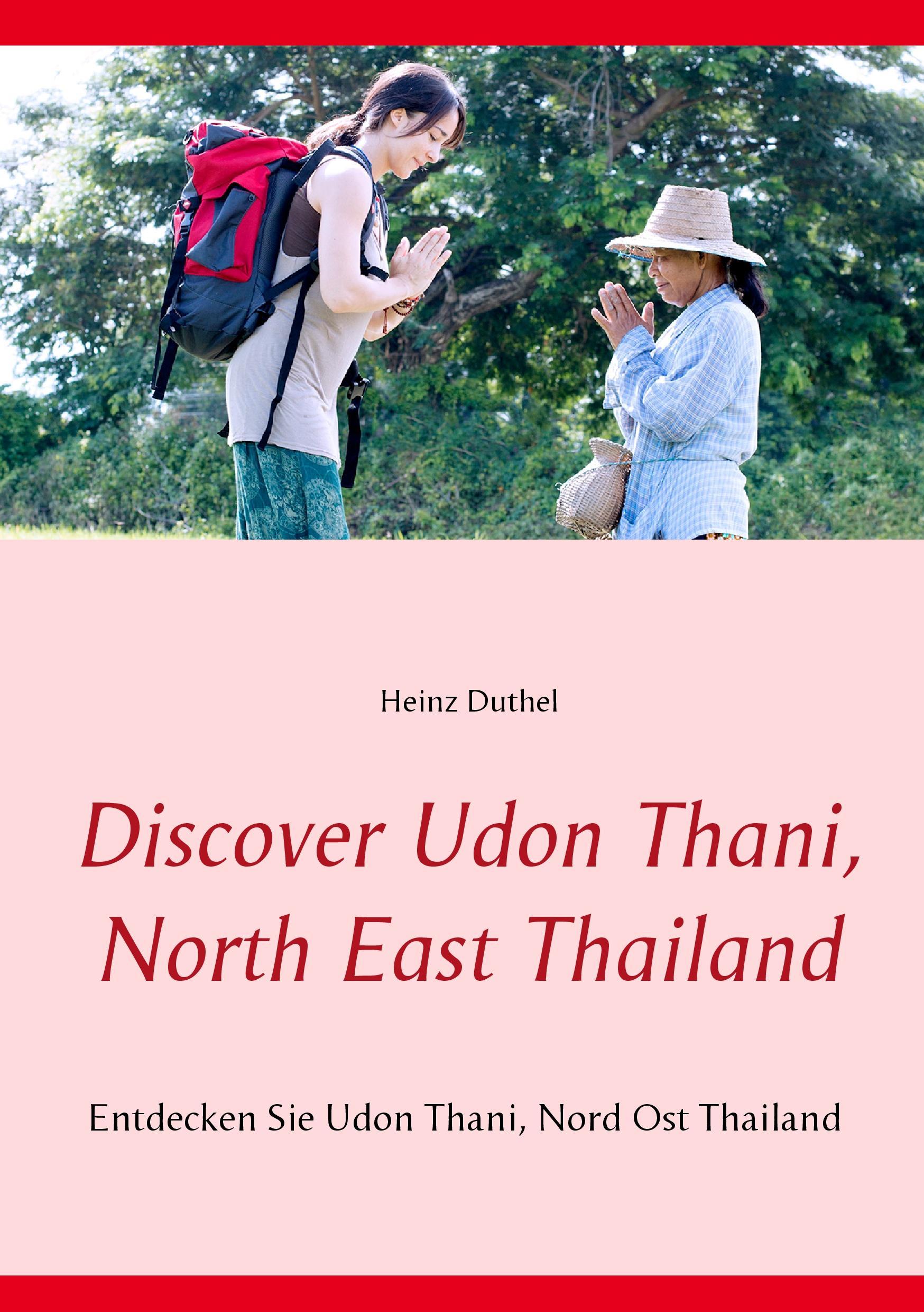 Cover: 9783839120941 | Discover Udon Thani, North East Thailand | Heinz Duthel | Taschenbuch