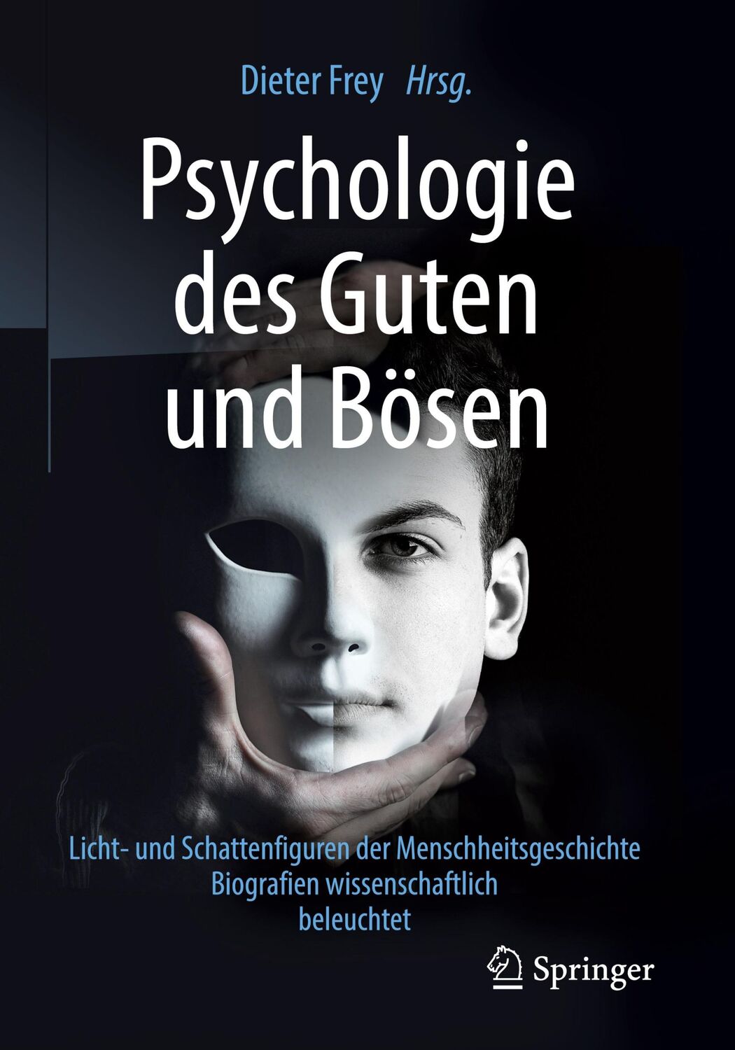 Cover: 9783662587416 | Psychologie des Guten und Bösen | Dieter Frey | Taschenbuch | xiii