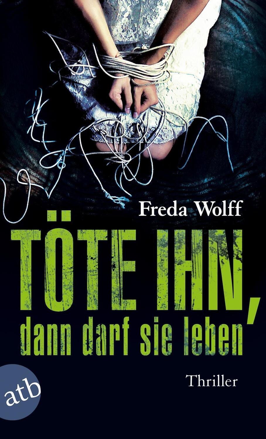 Cover: 9783746633107 | Töte ihn, dann darf sie leben | Thriller, Merette Schulman 2 | Wolff