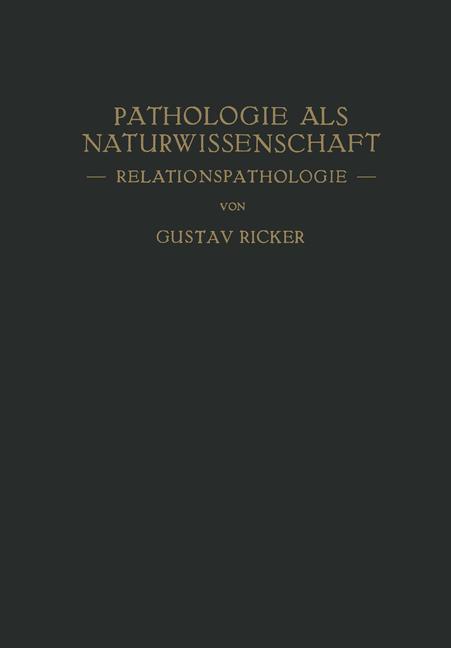 Cover: 9783642512230 | Pathologie als Naturwissenschaft | Gustav Ricker | Taschenbuch | x