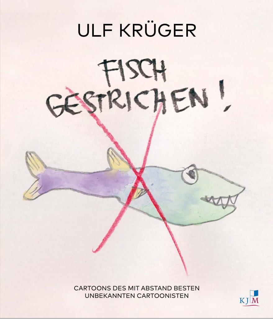 Cover: 9783961941636 | Fisch gestrichen! | Ulf Krüger | Buch | 120 S. | Deutsch | 2021