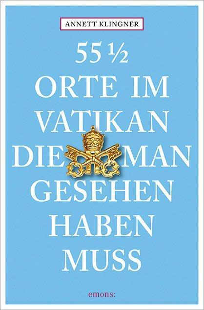 Cover: 9783740808693 | 55 1/2 Orte im Vatikan, die man gesehen haben muss | Annett Klingner