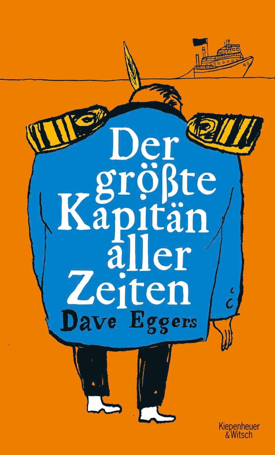 Cover: 9783462000108 | Der größte Kapitän aller Zeiten | Dave Eggers | Buch | 128 S. | 2020