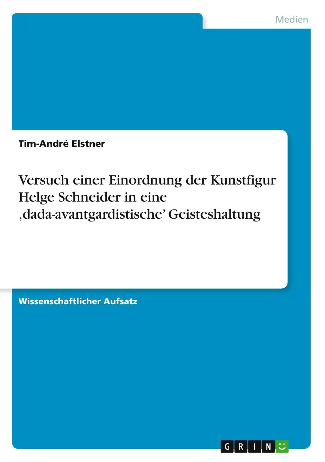 Cover: 9783640649716 | Versuch einer Einordnung der Kunstfigur Helge Schneider in eine...