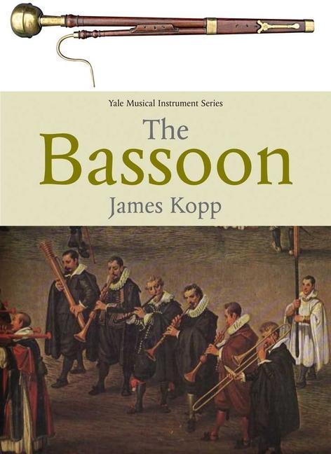 Cover: 9780300118292 | The Bassoon | James B. Kopp | Buch | Gebunden | Englisch | 2012