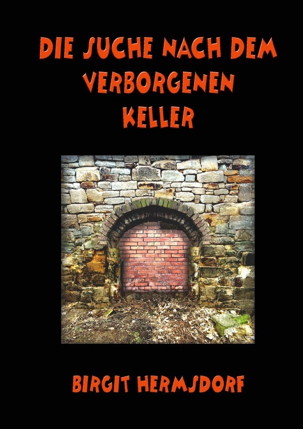 Cover: 9783758480393 | Die Suche nach dem verborgenen Keller | Regionalkriminalgeschichte. DE