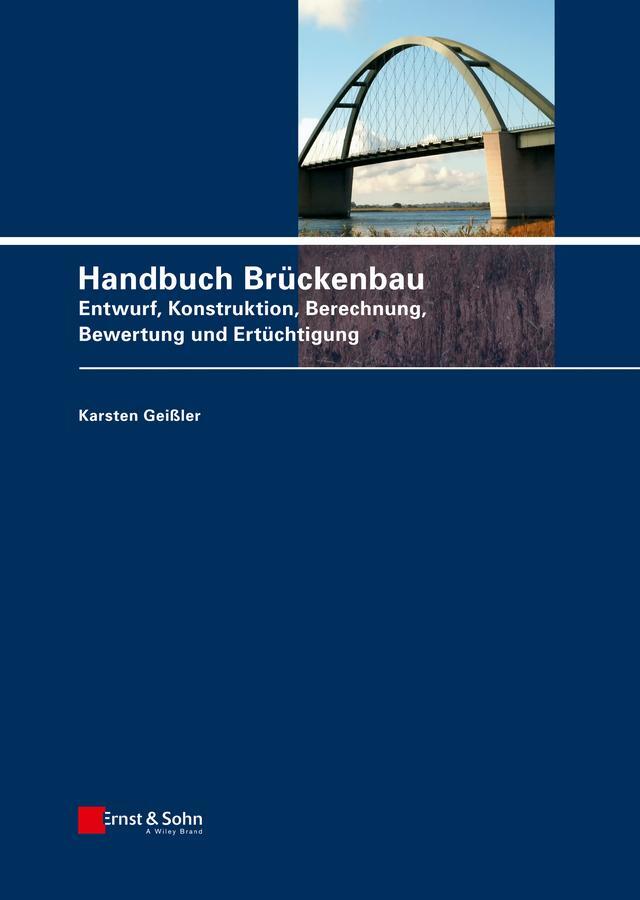 Cover: 9783433029039 | Handbuch Brückenbau | Karsten Geißler | Buch | 1362 S. | Deutsch