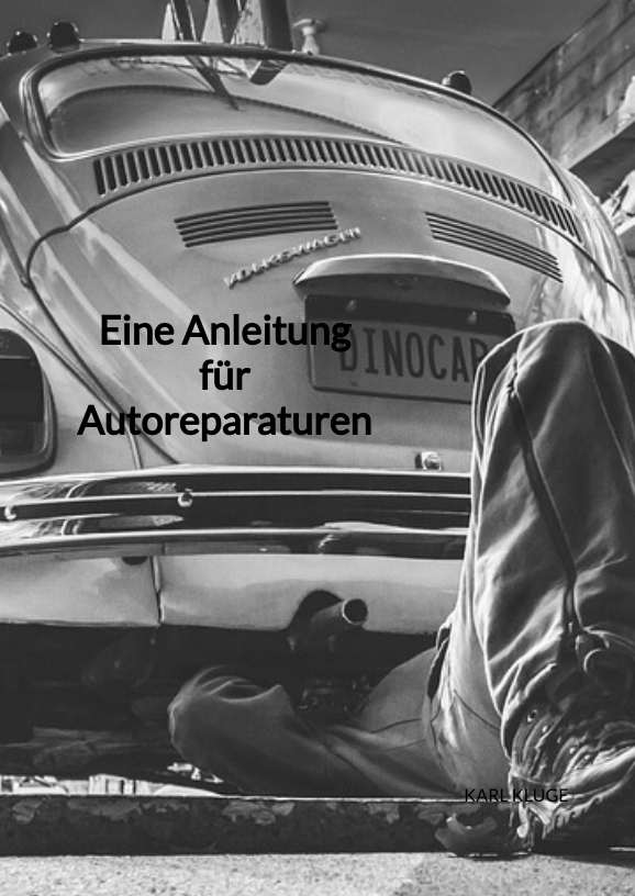 Cover: 9783347941434 | Eine Anleitung für Autoreparaturen | Karl Kluge | Buch | 100 S. | 2023