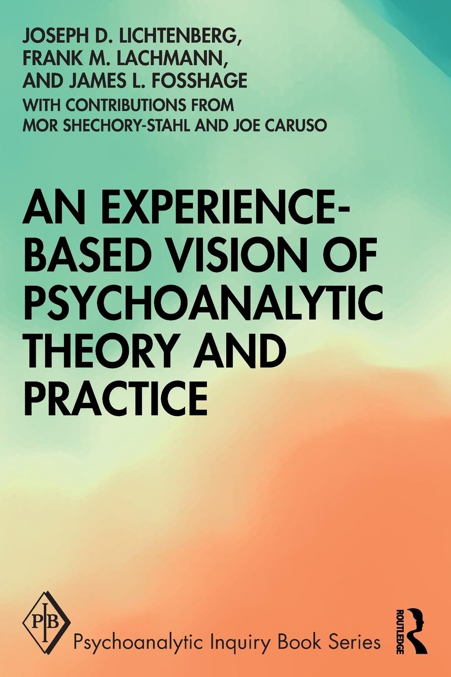 Cover: 9780367543471 | An Experience-based Vision of Psychoanalytic Theory and Practice