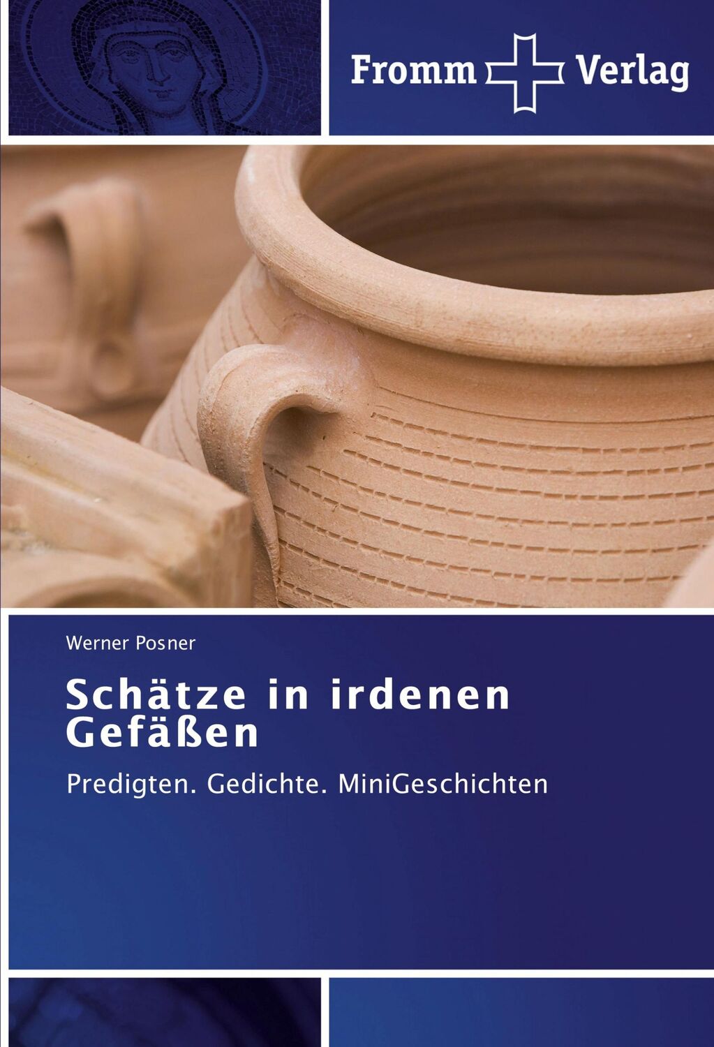 Cover: 9783841606136 | Schätze in irdenen Gefäßen | Predigten. Gedichte. MiniGeschichten