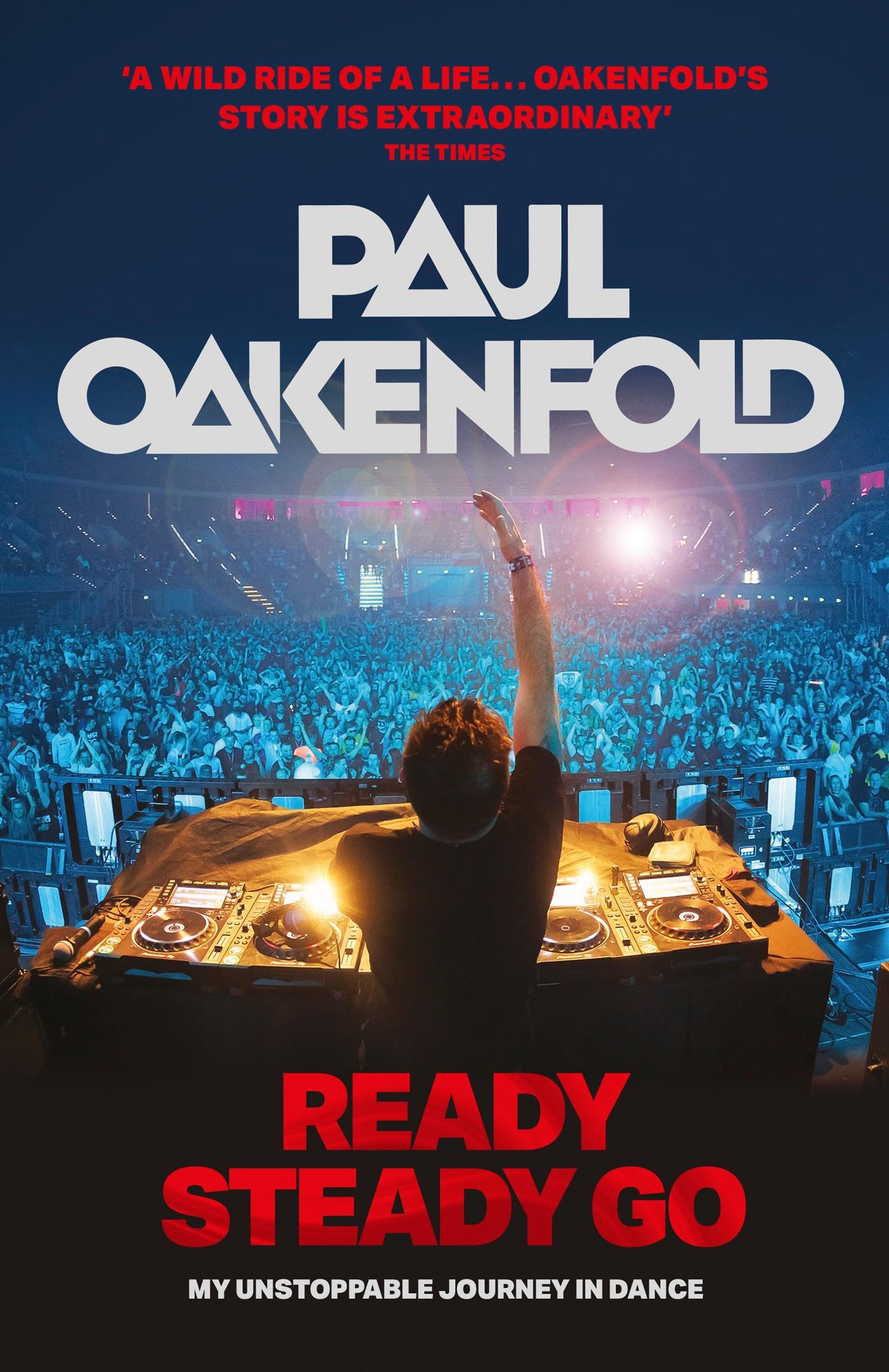 Cover: 9781802791297 | Ready Steady Go | My Unstoppable Journey in Dance | Paul Oakenfold