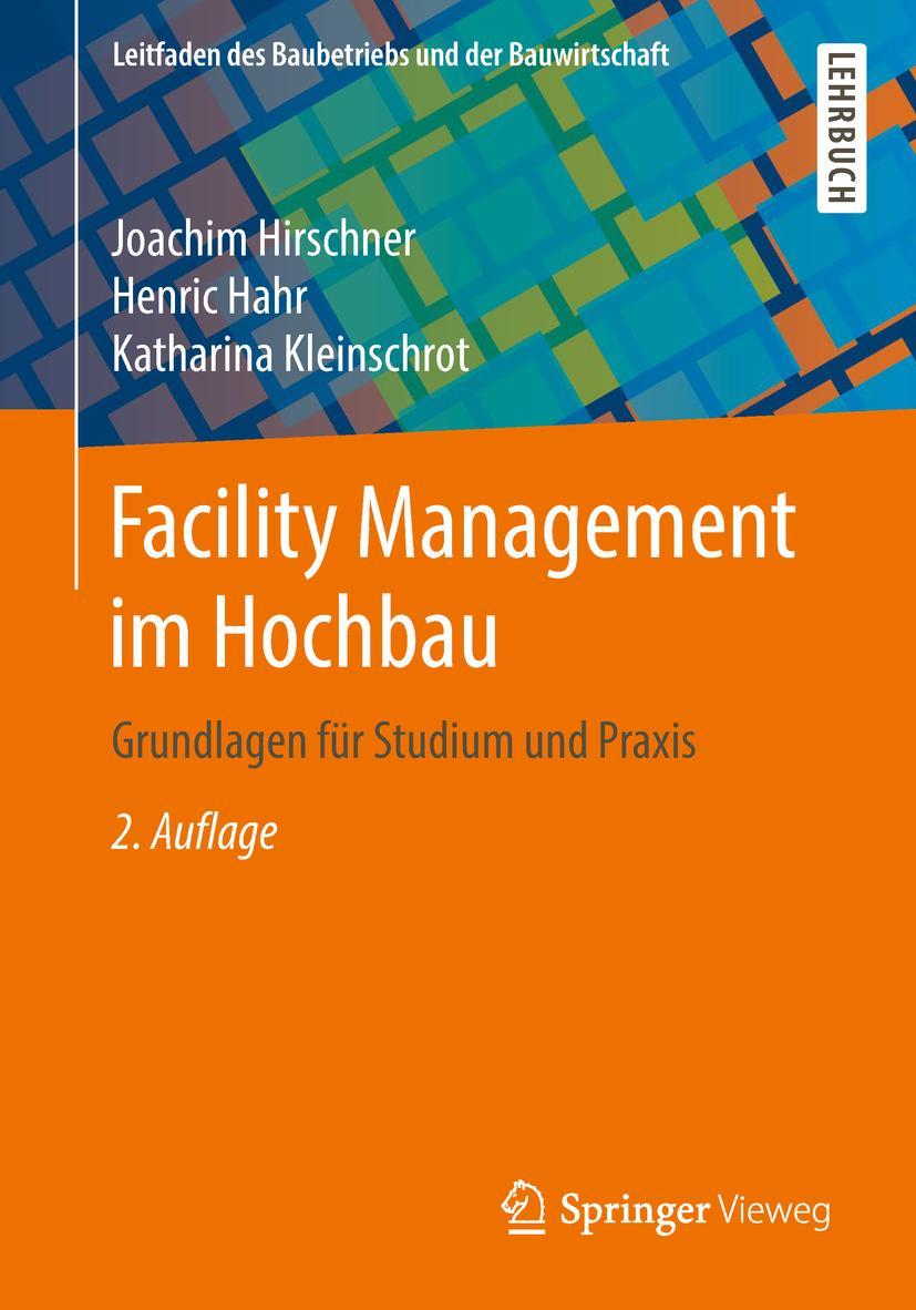 Cover: 9783658216290 | Facility Management im Hochbau | Grundlagen für Studium und Praxis