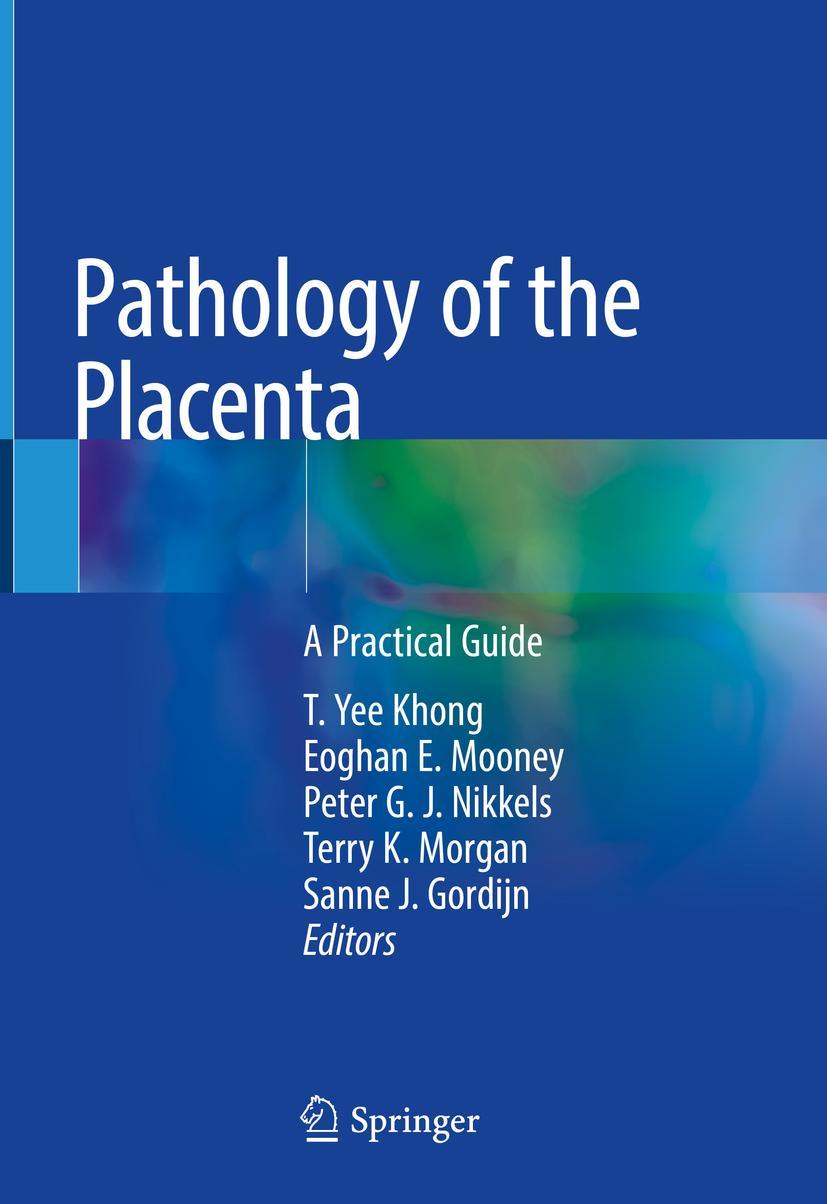 Cover: 9783319972138 | Pathology of the Placenta | A Practical Guide | T. Yee Khong (u. a.)