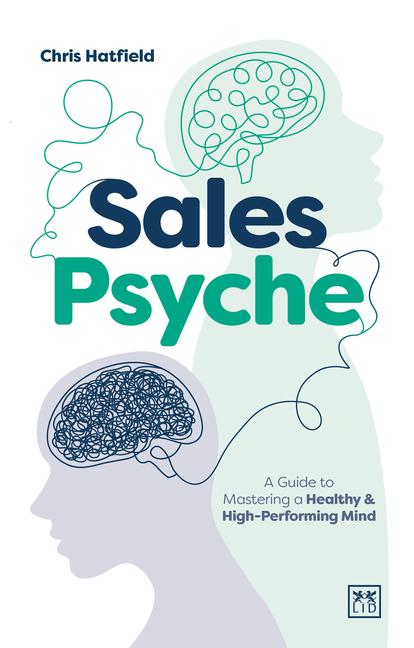 Cover: 9781915951618 | Sales Psyche | Mastering a healthy mind for peak sales performance