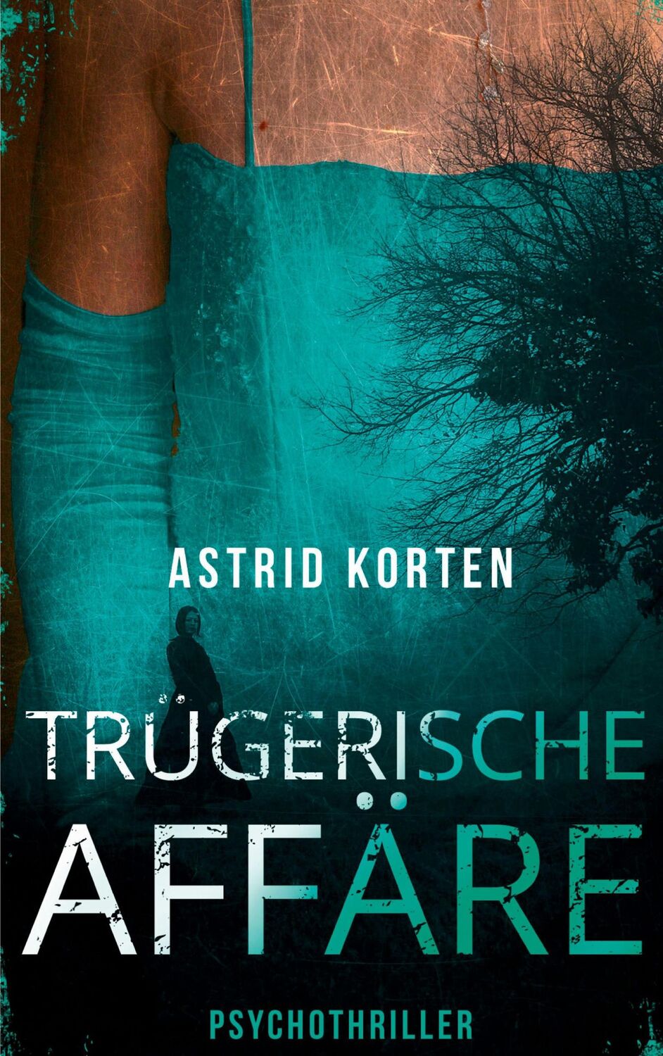 Cover: 9783752607154 | Trügerische Affäre | Astrid Korten | Taschenbuch | Paperback | 284 S.