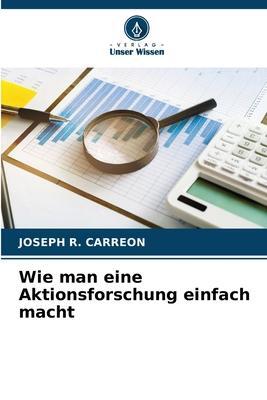 Cover: 9786206598466 | Wie man eine Aktionsforschung einfach macht | Joseph R. Carreon | Buch