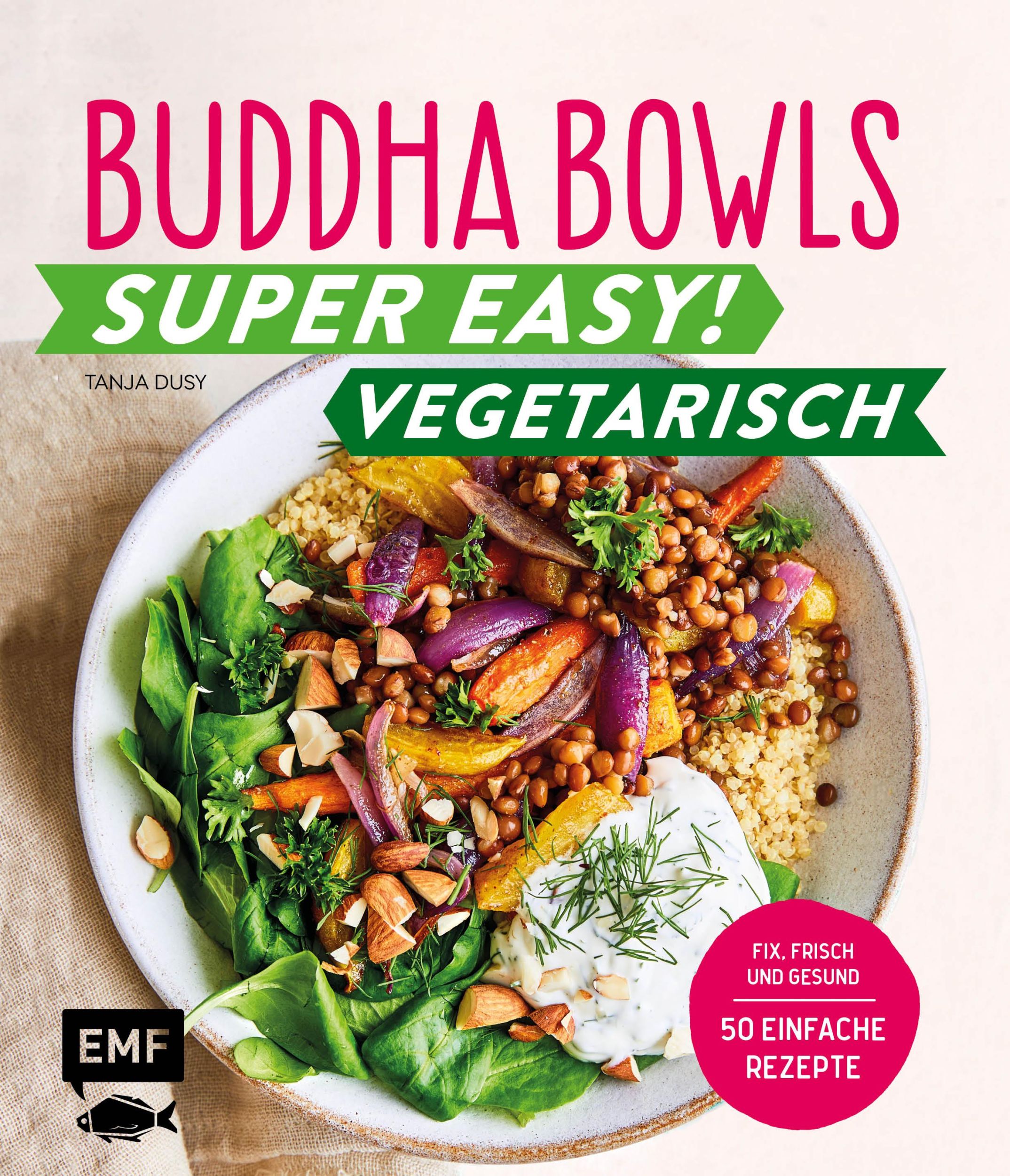 Cover: 9783745901146 | Buddha Bowls - Super easy! - Vegetarisch | Tanja Dusy | Buch | 144 S.