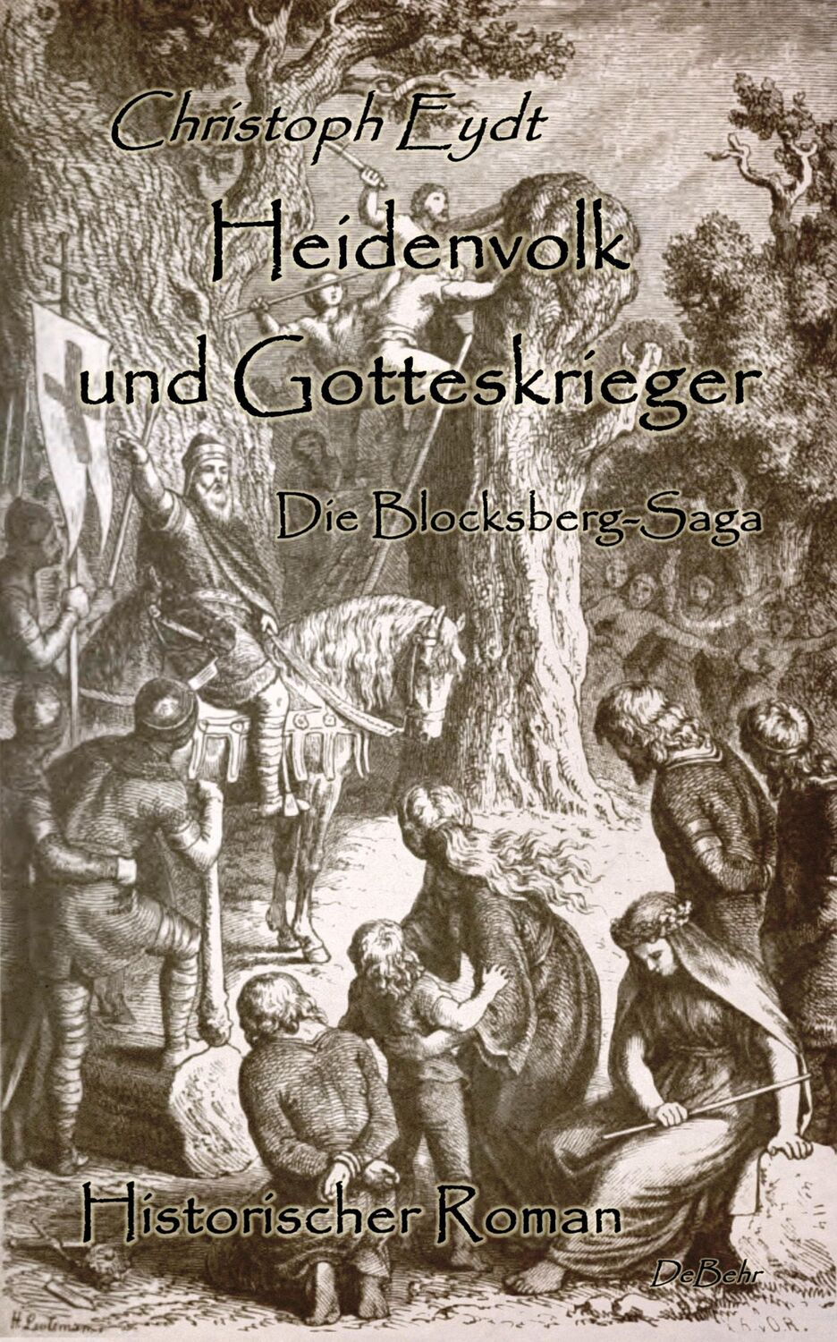 Cover: 9783957534835 | Heidenvolk und Gotteskrieger - Die Blocksberg-Saga - Historischer...