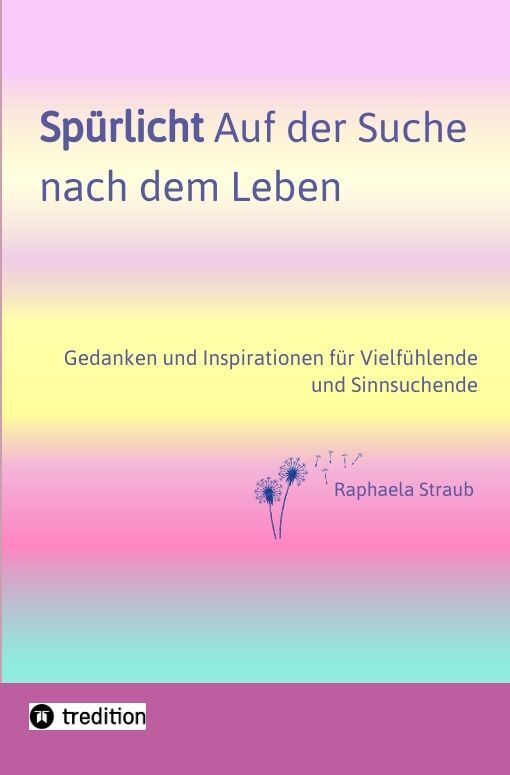 Cover: 9783347635524 | Spürlicht. Auf der Suche nach dem Leben - Eine Einladung, das...