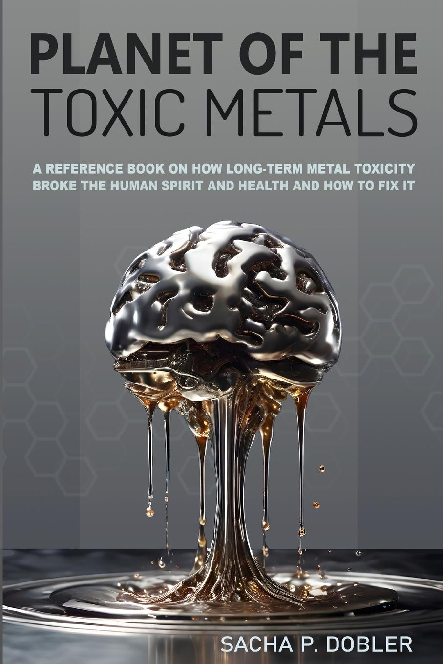 Cover: 9783033107595 | Planet of the Toxic Metals | Sacha P. Dobler | Taschenbuch | Englisch