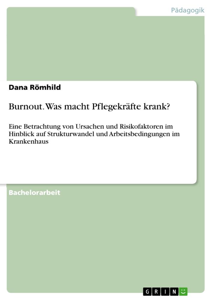 Cover: 9783668152571 | Burnout. Was macht Pflegekräfte krank? | Dana Römhild | Taschenbuch