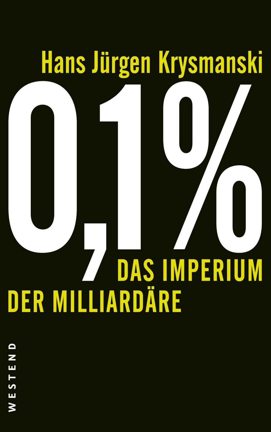 Cover: 9783864891519 | 0,1% - Das Imperium der Milliardäre | Hans Jürgen Krysmanski | Buch