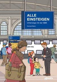 Cover: 9783715206684 | Alle einsteigen | Unterwegs mit der SBB, Atlantis Thema Bücher | Buch