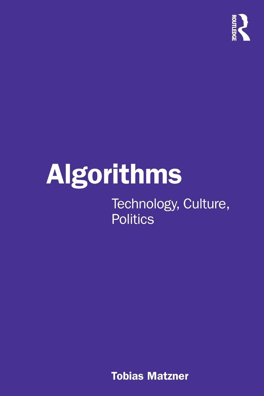 Cover: 9781032290591 | Algorithms | Technology, Culture, Politics | Tobias Matzner | Buch