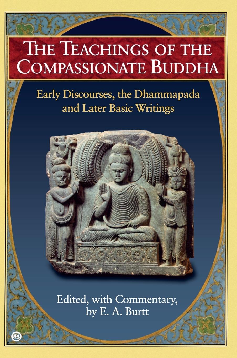 Cover: 9780451200778 | The Teachings of the Compassionate Buddha | E. A. Burtt | Taschenbuch