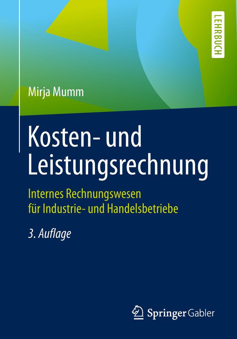 Cover: 9783662580974 | Kosten- und Leistungsrechnung | Mirja Mumm | Taschenbuch | xviii