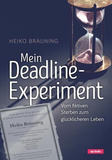 Cover: 9783867732833 | Mein Deadline-Experiment | Heiko Bräuning | Buch | 2017 | cap Verlag