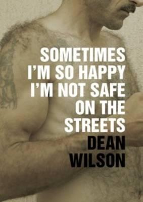 Cover: 9781903110331 | Sometimes I'm So Happy I'm Not Safe | Dean Wilson | Taschenbuch | 2016