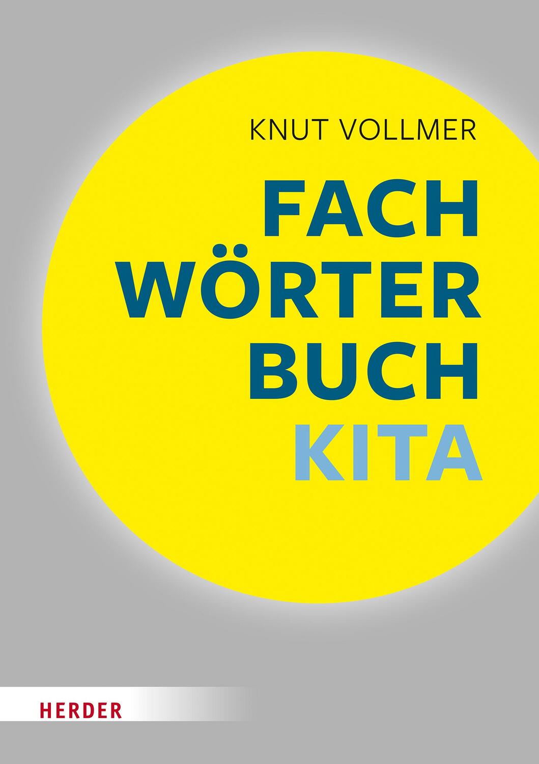 Cover: 9783451389702 | Fachwörterbuch Kita | Schnelle Zugänge für pädagogische Fachkräfte