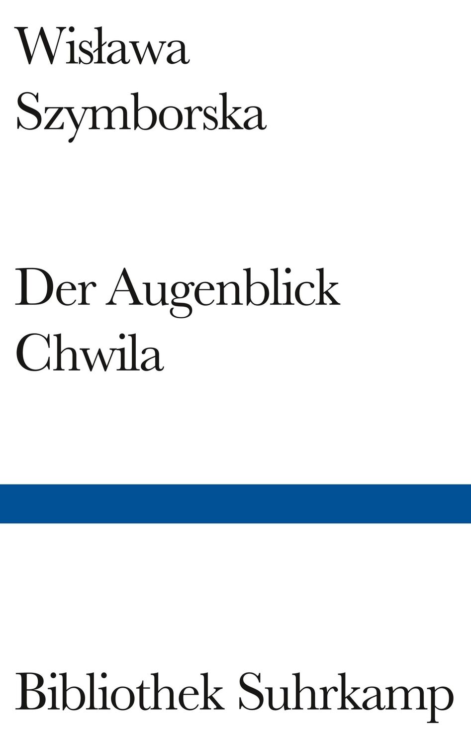 Cover: 9783518223963 | Der Augenblick/Chwila | Gedichte. Polnisch und deutsch | Szymborska