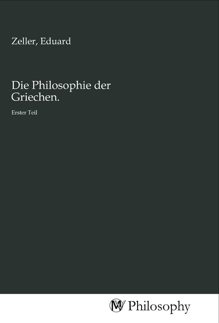 Cover: 9783968801902 | Die Philosophie der Griechen. | Erster Teil | Eduard Zeller | Buch