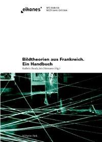 Cover: 9783770550135 | Bildtheorien aus Frankreich | Eikones | Iris Därmann | Buch | 394 S.