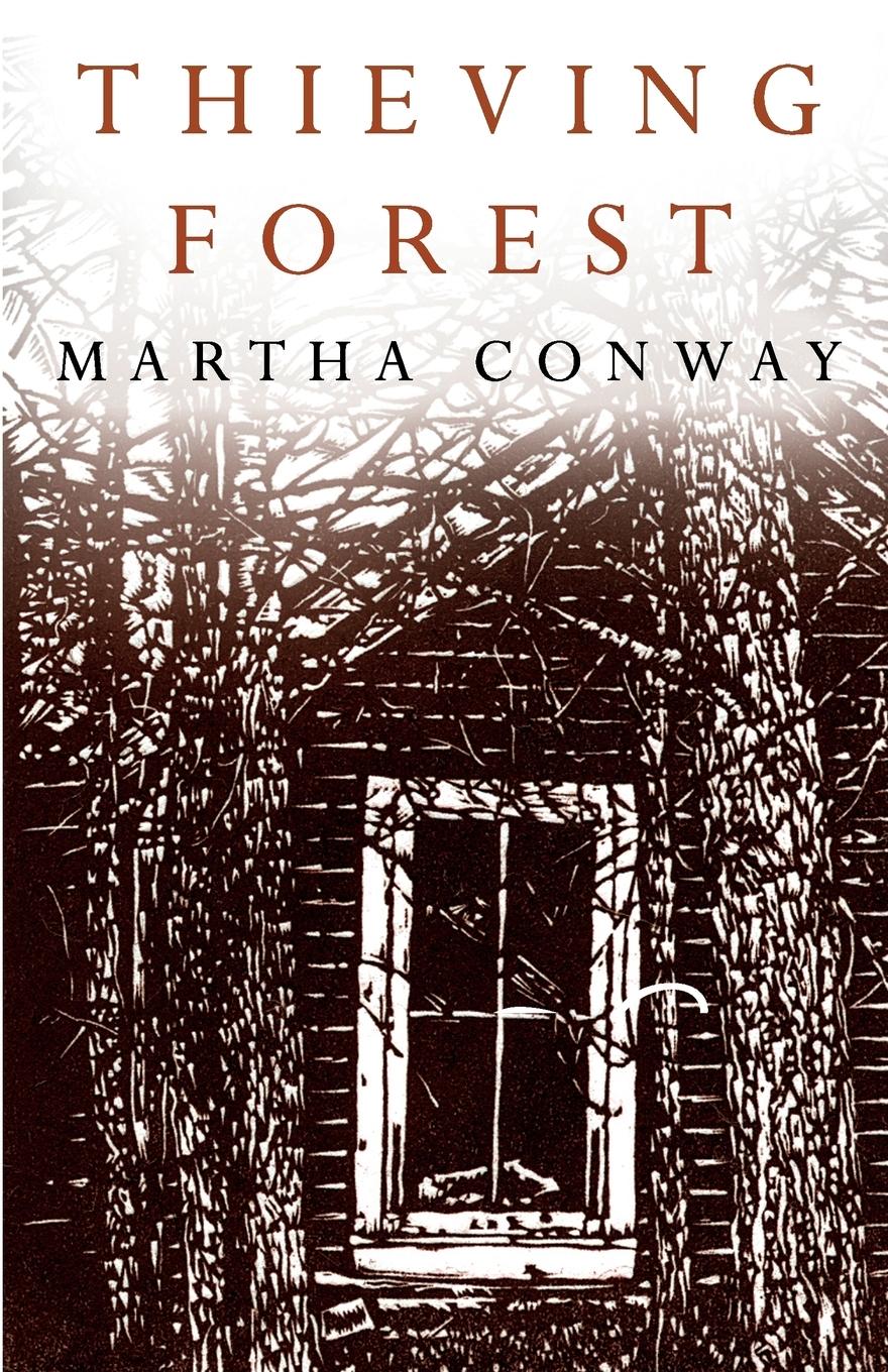 Cover: 9780991618507 | Thieving Forest | Martha Conway | Taschenbuch | Paperback | Englisch