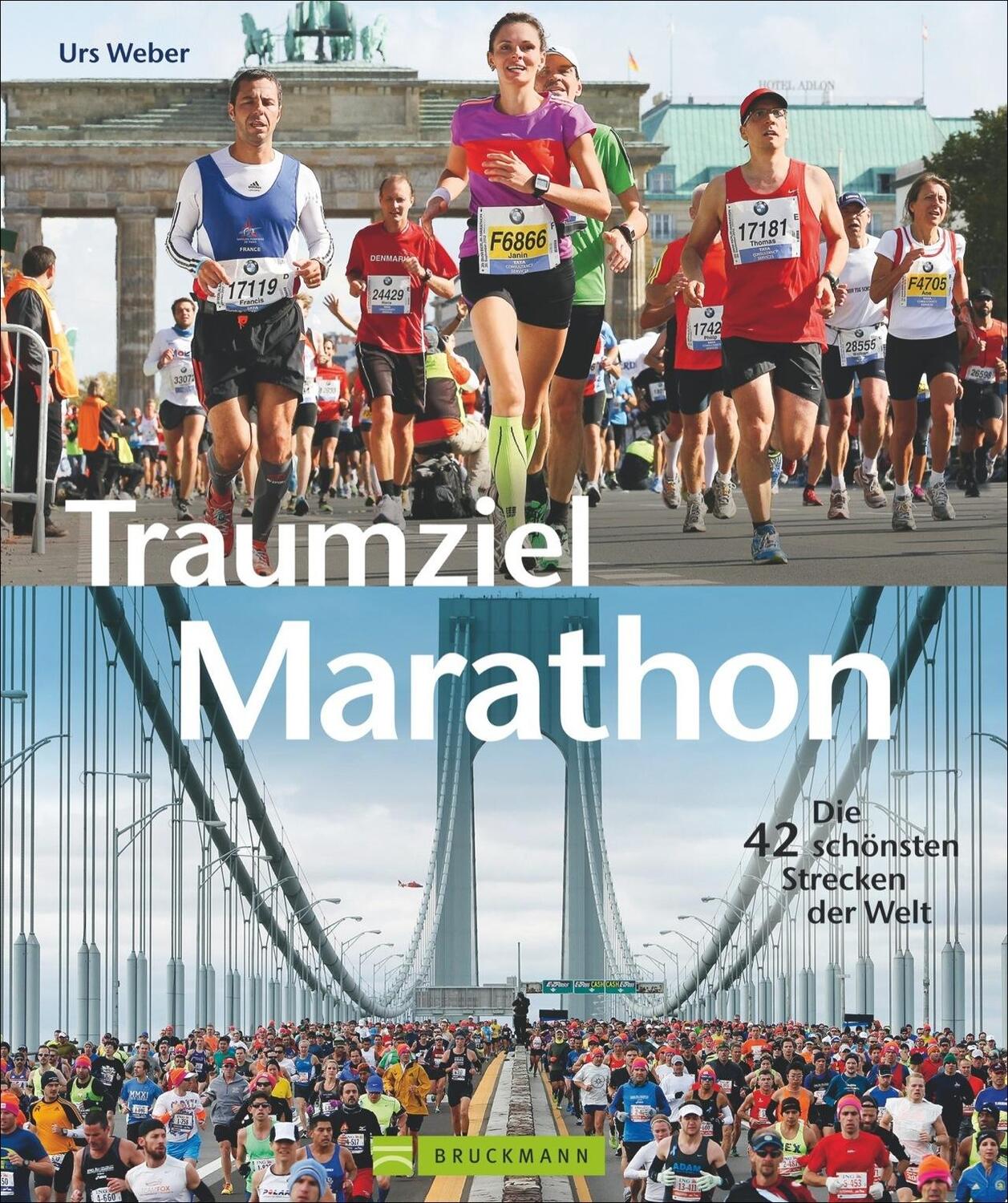 Cover: 9783765460203 | Traumziel Marathon | Die 42 schönsten Strecken der Welt | Urs Weber