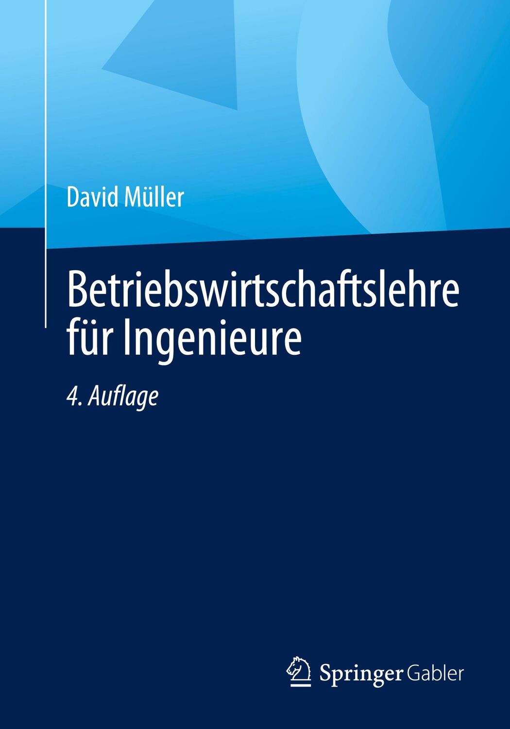 Cover: 9783662699546 | Betriebswirtschaftslehre für Ingenieure | David Müller | Taschenbuch