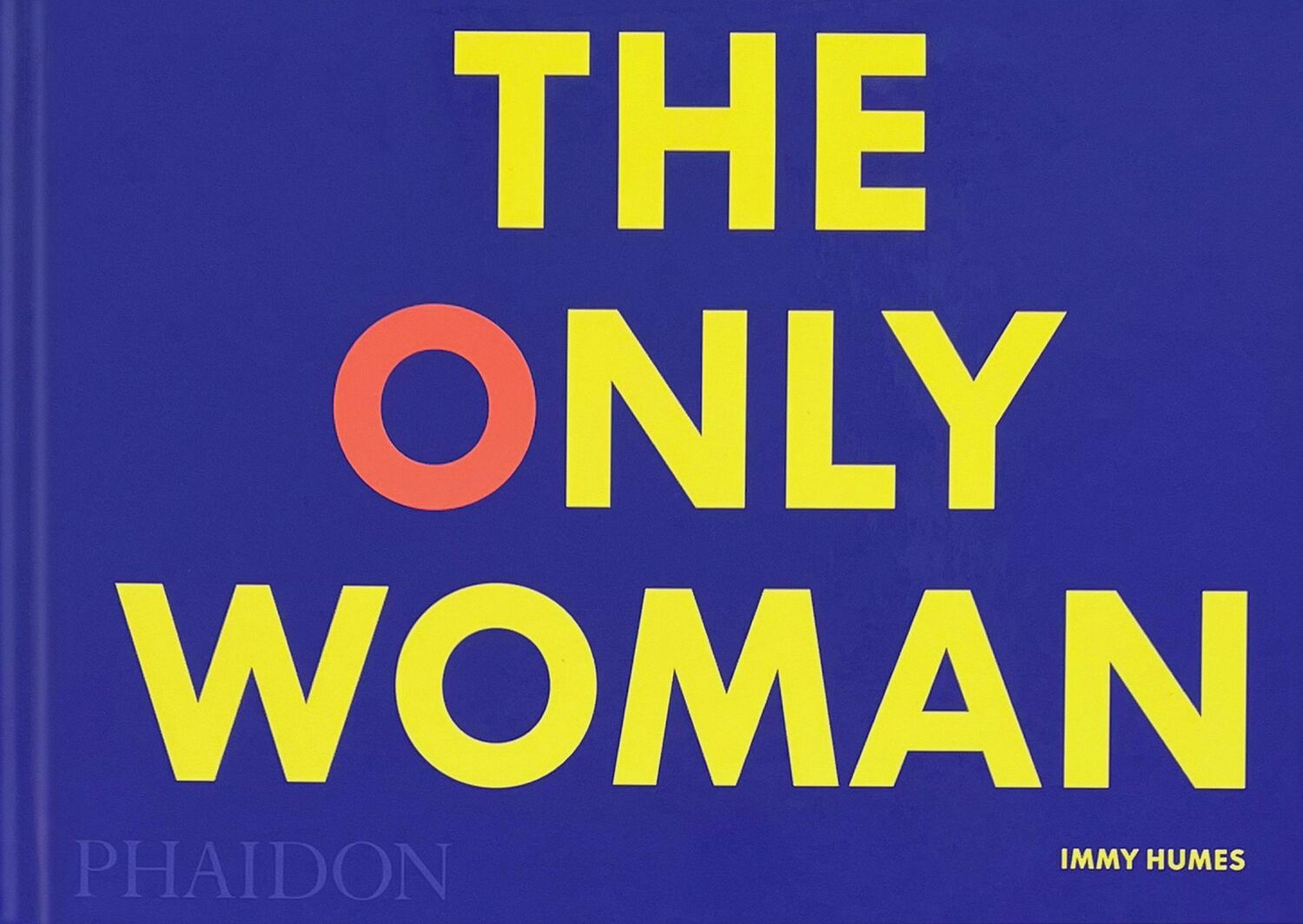 Cover: 9781838664206 | The Only Woman | Immy Humes | Buch | Phaidon Press | 240 S. | Englisch