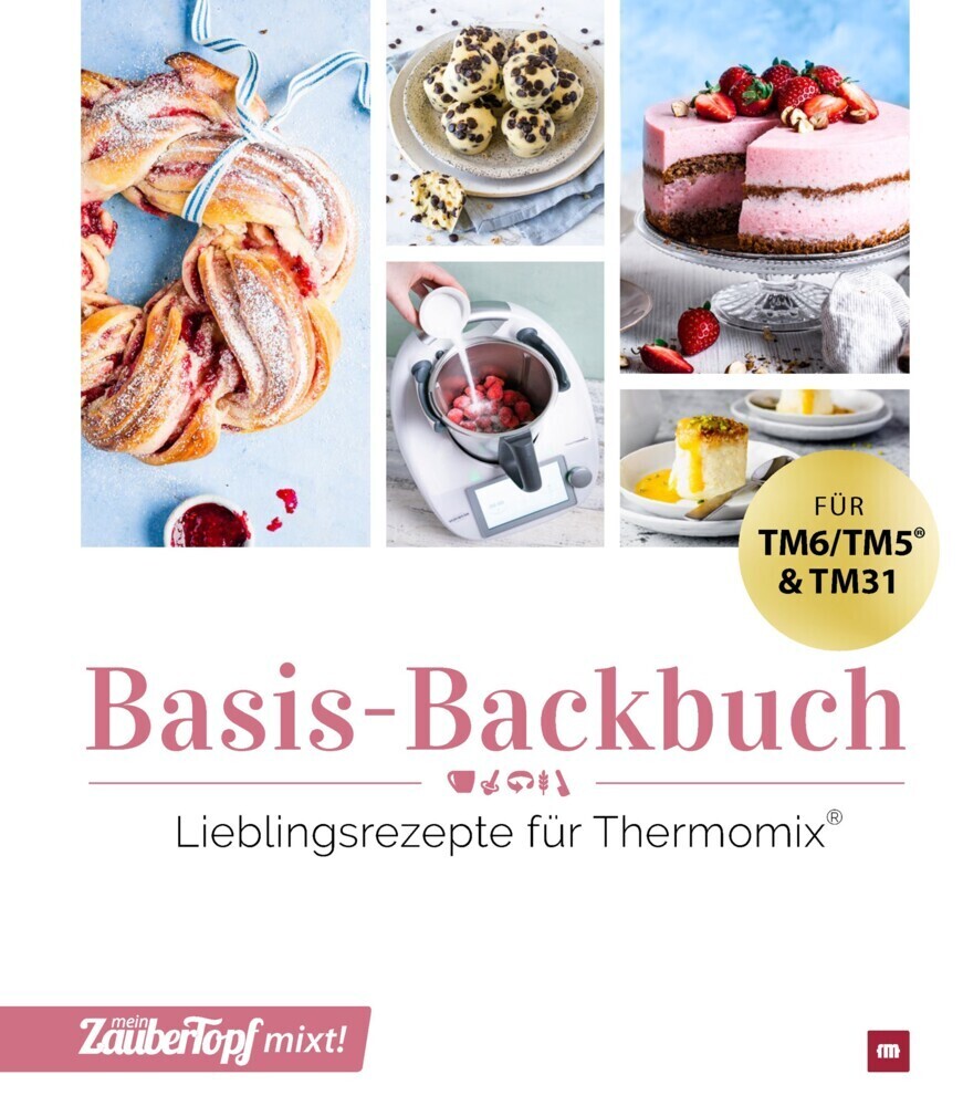 Cover: 9783964171405 | mein Zaubertopf mixt! Basis-Backbuch | Lieblingsrezepte für Thermomix®