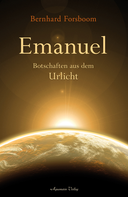 Cover: 9783894275310 | Emanuel | Botschaften aus dem Urlicht | Bernhard Forsboom | Buch