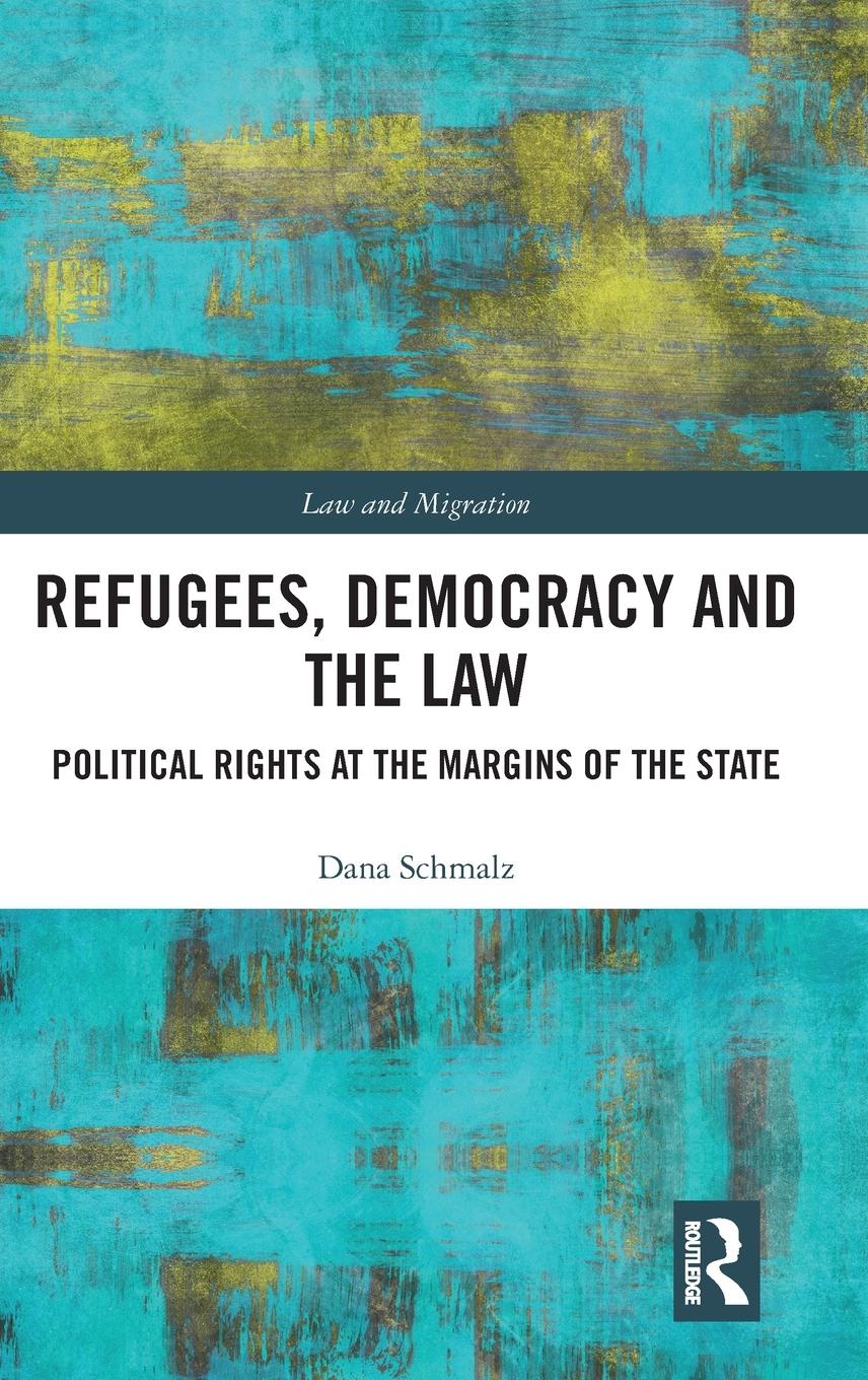 Cover: 9780367461676 | Refugees, Democracy and the Law | Dana Schmalz | Buch | Englisch