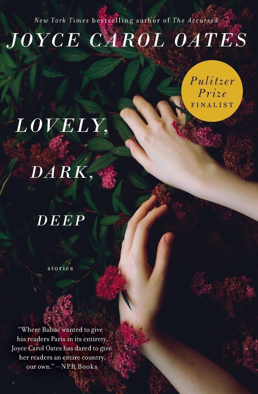 Cover: 9780062356956 | Lovely, Dark, Deep | Stories | Joyce Carol Oates | Taschenbuch | 2020