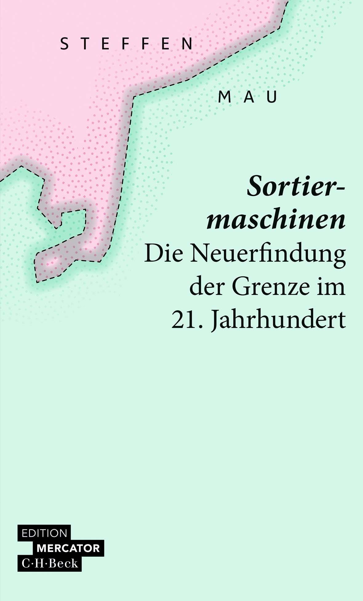 Cover: 9783406775703 | Sortiermaschinen | Die Neuerfindung der Grenze im 21. Jahrhundert