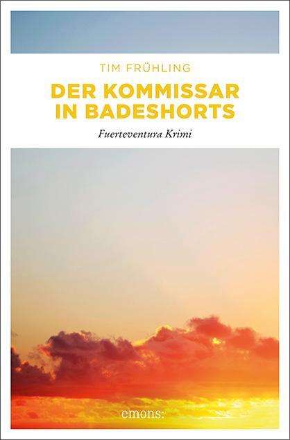 Cover: 9783954515035 | Der Kommissar in Badeshorts | Tim Frühling | Taschenbuch | 176 S.