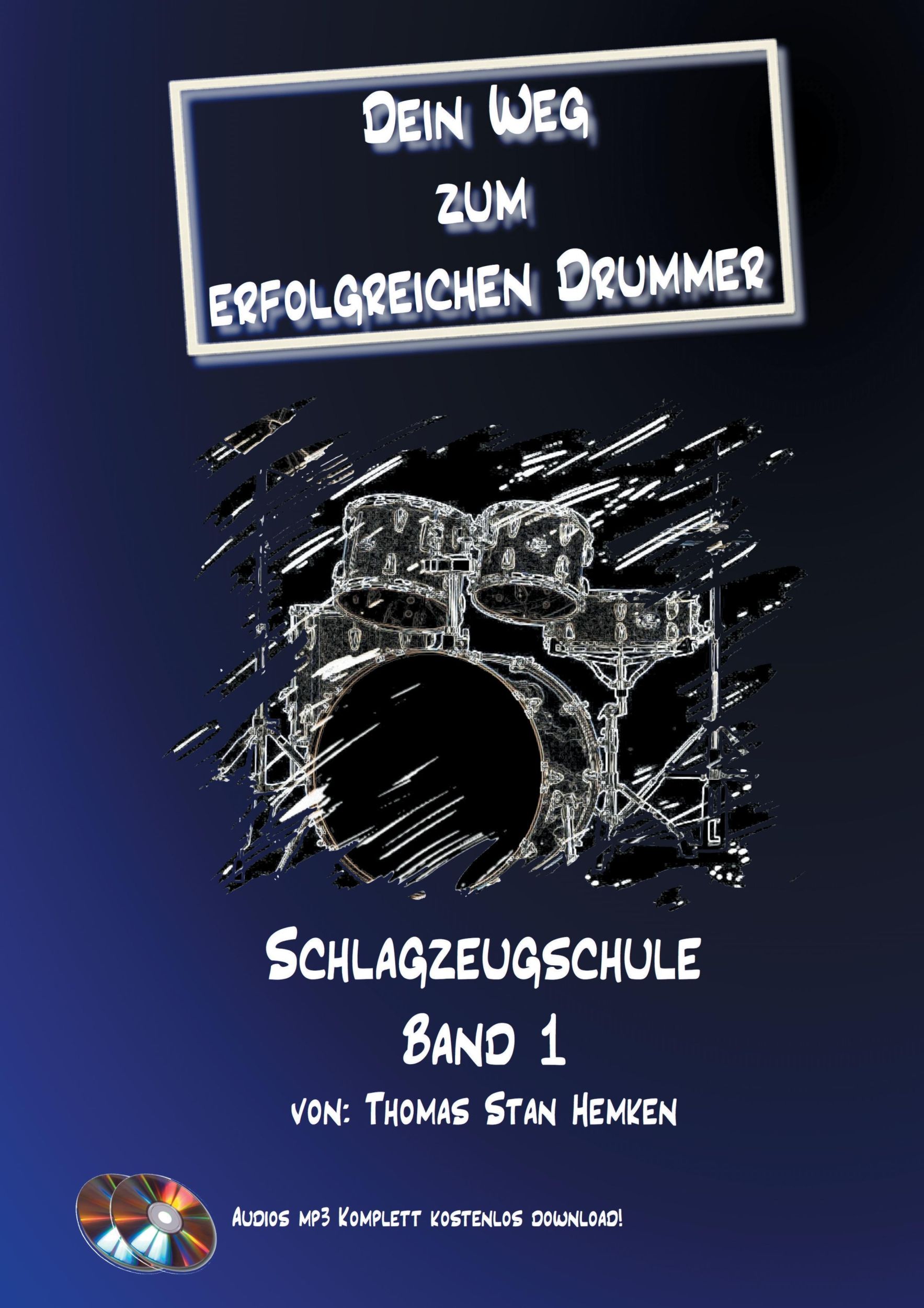 Cover: 9783738655056 | Dein Weg zum erfolgreichen Drummer Band 1 | Schlagzeugschule Band 1