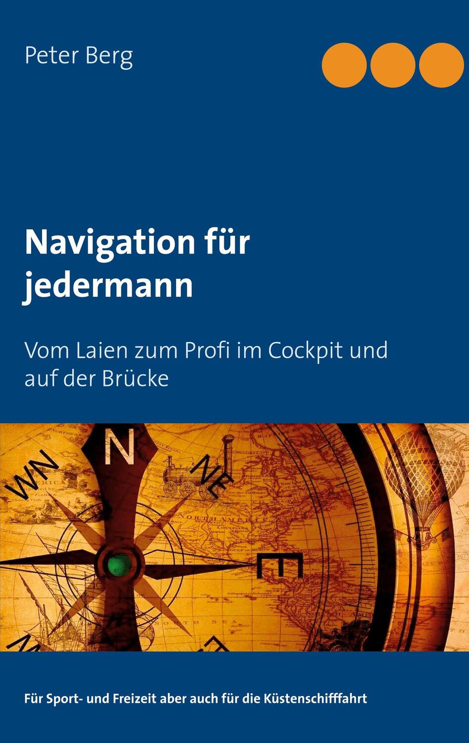 Cover: 9783753454474 | Navigation für jedermann | Peter Berg | Taschenbuch | Books on Demand