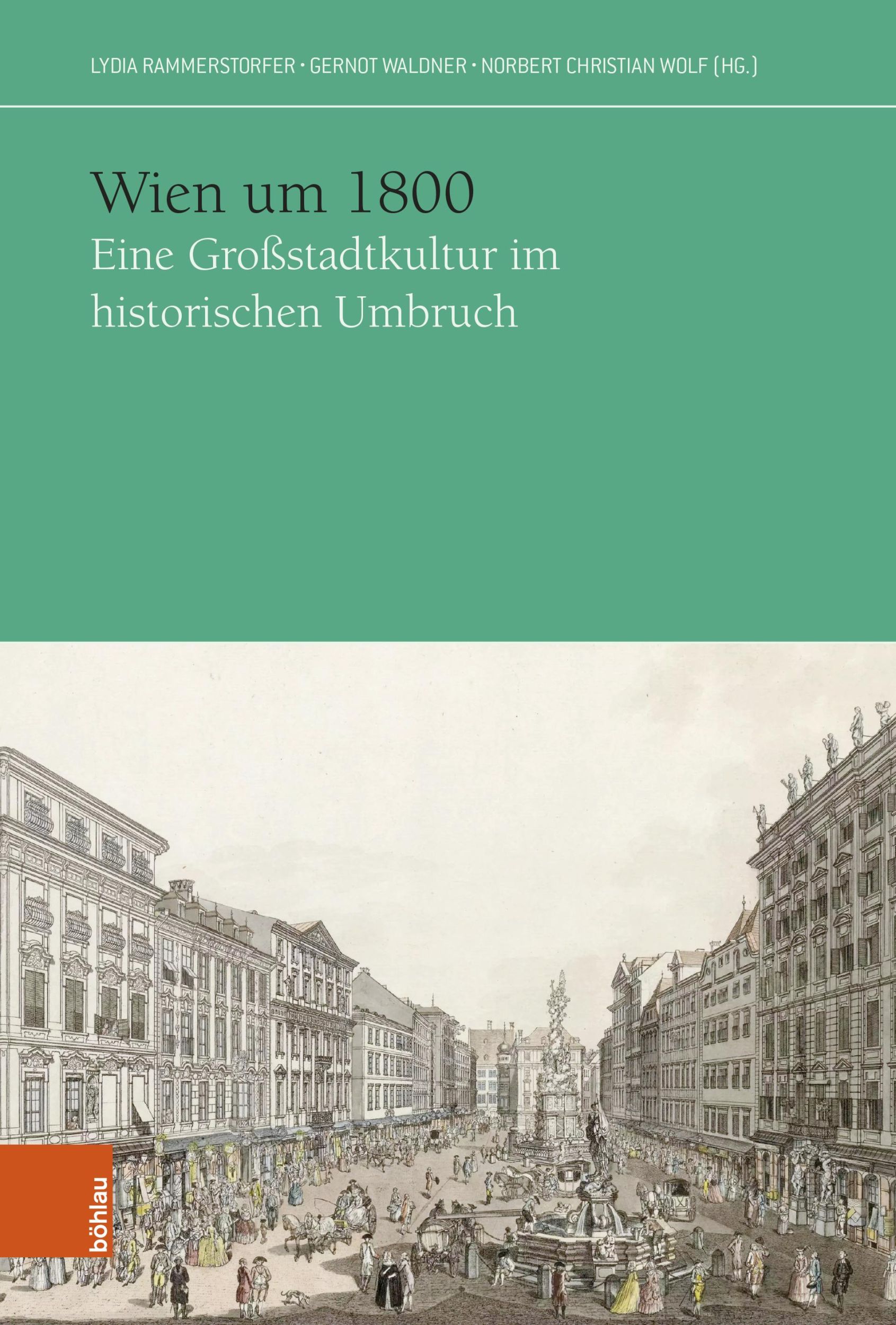 Cover: 9783205219958 | Wien um 1800 | Eine Großstadtkultur im historischen Umbruch | Buch